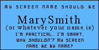 what should YOUR screen name be?